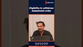 What is the eligibility to withdraw an assessment order? | GST Amnesty Scheme 2023