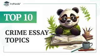 TOP-10 Crime Essay Topics