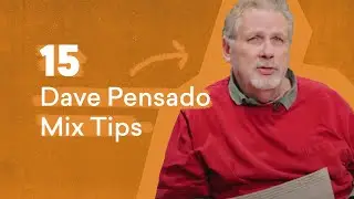 15 Dave Pensado Mix Tips Every Producer Should Start Using Now