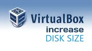 Virtual Box : How to Increase Disk Size - Windows