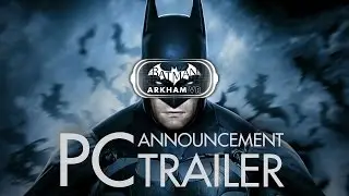 Batman: Arkham VR PC Announcement Trailer