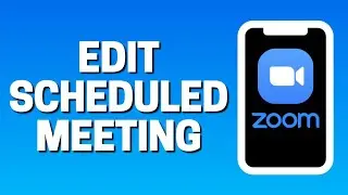 How To Change Date And Time Of Scheduled In Zoom App On Mobile