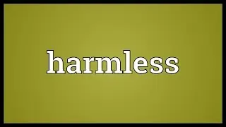 Harmless Meaning