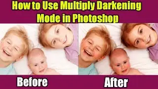 How to use Multiply Darkening Blending Modes in Photoshop | Blending Modes in Photoshop