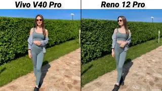 Vivo V40 Pro Vs OPPO Reno 12 Pro Camera Test Comparison