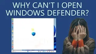 Why can't I Open Windows Defender - How I fixed?