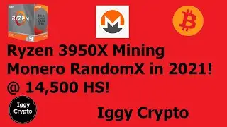 Ryzen 3950X Mining Monero RandomX in 2021! @ 14,500 HS!