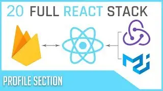 Full Stack React & Firebase: #20 Profile Section