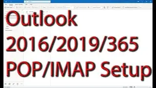 Outlook 2016/2019/365 POP and IMAP Mail setup