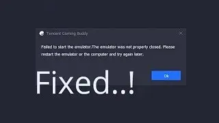 How To Fix 'Failed To Start The Emulator. The Emulator Was Not Properly Closed' || PubG Mobile Fix