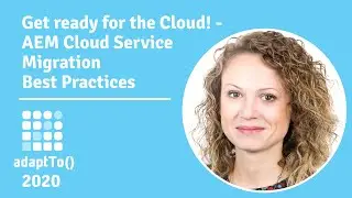 Get ready for the Cloud! - AEM Cloud Service Migration Best Practices