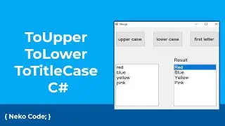 C# Strings ( ToUpper, ToLower, ToTitleCase)