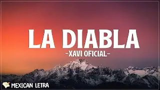 Xavi - La Diabla (Letra/Lyrics)