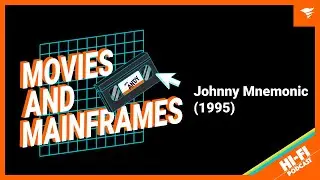 Movies and Mainframes - Johnny Mnemonic (1995)