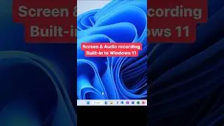 How to use Screen recording and audio in Windows 11