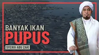 Syeikh Abu Zaki - Punca Ikan Di Lautan Semakin Pupus