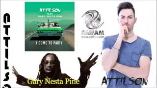 Attilson feat. Gary Nesta Pine - I Come To Party (Attilson & Aldo Bit Remix)