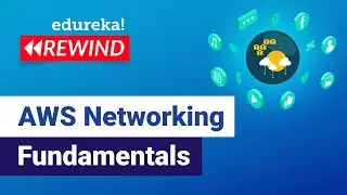 AWS Networking Fundamentals  | AWS VPC | AWS Networking Services | Edureka | AWS Rewind -4