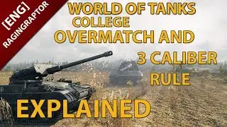 World of Tanks College: Overmatch Mechanic and 3 Caliber Rule Explained