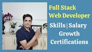 What is Full Stack Web Development? How to become Full Stack Web Developer? | Jobs | Salary | Growth