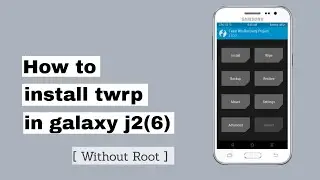 How to install twrp recovery in j2(6) | j2 twrp install