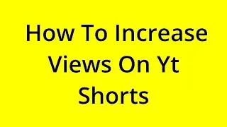 HOW TO INCREASE VIEWS ON YT SHORTS? [SOLVED]