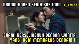 DRAMA KOREA SEDIH SUB INDO TERBARU !! KISAH SUAMI BERSELINGKUH DENGAN WANITA TAK DIKENAL | EVE