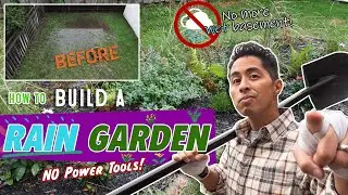 How to build a Rain Garden Step By Step Guide **NO POWER TOOLS**! Save $$ and no more wet basements!