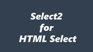 Customize HTML Select tag with Select2