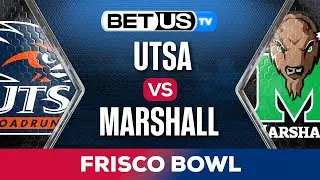 Frisco Bowl: UTSA vs Marshall | College Football Predictions,Picks and Best Bets