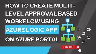 3. How To Create Multi-Level Approval Based Workflow Using Azure Logic Apps