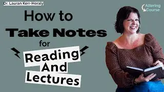 How to Take Notes for Reading and Lectures in High School and College