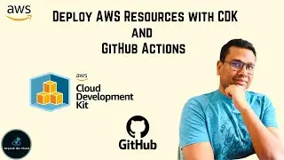 GitHub Actions | Build AWS with CDK & GitHub Actions | AWS CDK and Python to deploy Serverless App