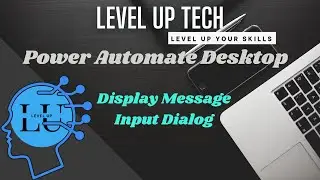 Power Automate Desktop - Display Message, Input Dialog 