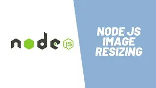 Learn how to Resize images in Node JS