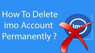 How To Delete Your imo Account Permanently -2016 ?