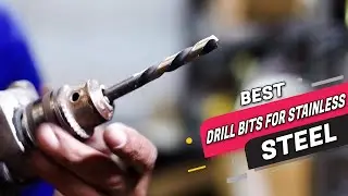 Top 5 Best Drill Bits For Stainless Steel Review In 2023