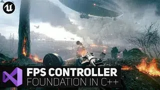 FPS Controller Foundation Using C++ | UE4 Tutorial