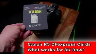 Which CFExpress cards work for Canon R5 8K Raw? Prograde, Sony, Sandisk