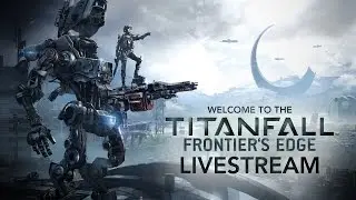 TItanfall: Frontier's Edge - Live Stream