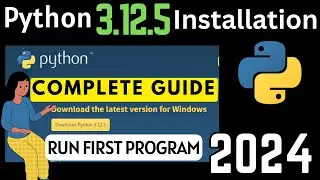 How to install Python 3.12.5 on Windows 10/11 [2024 Update]