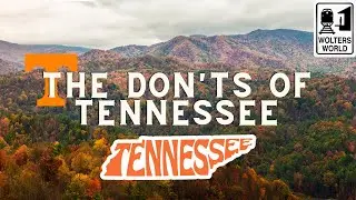 Tennessee: The Don'ts of Visiting Tennessee