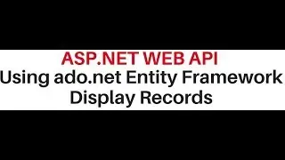 display records from database web api asp net ado.net entity framework