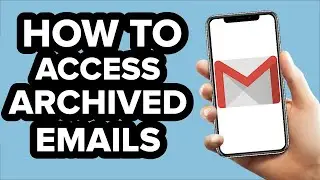 How to Access Archived Emails in Gmail (2022)