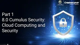 Part 1 - 8.0 Cumulus Security - Cloud Computing and Security