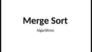 Algorithms: Merge Sort