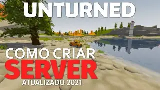 Unturned | Como Criar Um Server (Versão Atualizada! 2021)