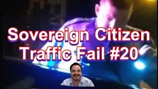 Sovereign Citizen Traffic Fail #20