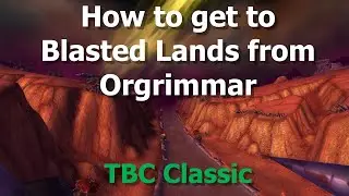 How to get to Blasted Lands from Orgrimmar--How to get to Outland--WoW TBC Classic