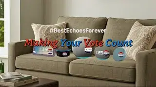 #BestEchoesForever: Making Your Vote Count